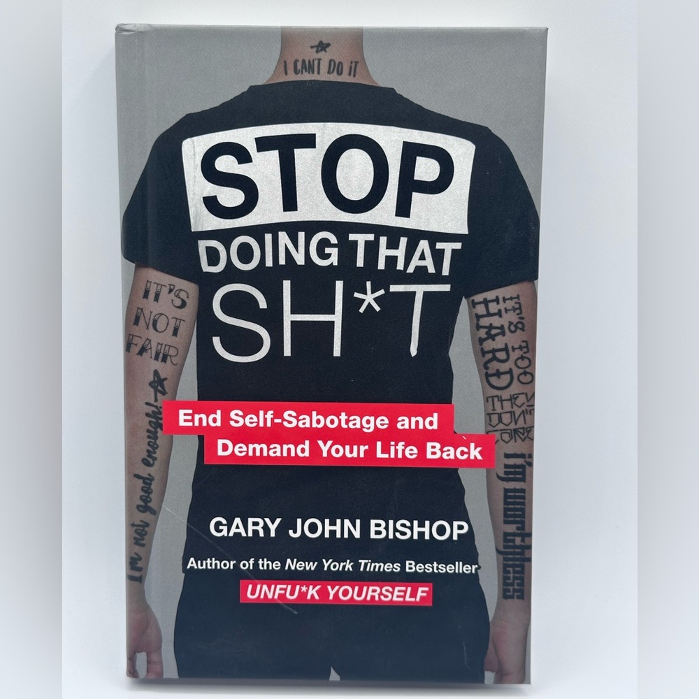 Stop Doing That Sh*t: End Self-Sabotage and Demand Your Life Back (Hardcover)